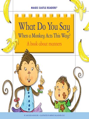 cover image of What Do You Say When a Monkey Acts This Way?